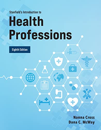 Stanfield's Introduction to Health Professions - Kindle edition by Cross,  Nanna, McWay, Dana. Professional & Technical Kindle eBooks @ Amazon.com.