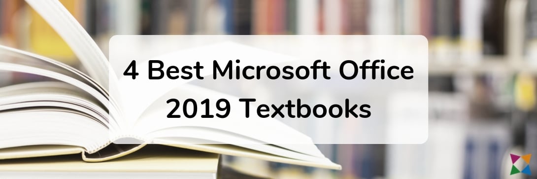 4 Best Microsoft Office 2019 Textbooks (Reviews)