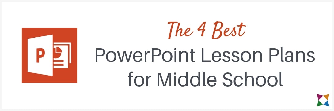 The 4 Best PowerPoint Lesson Plans for Middle School