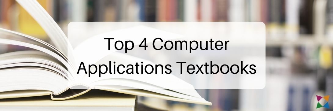 Top 4 Computer Applications Textbooks for Middle and High School