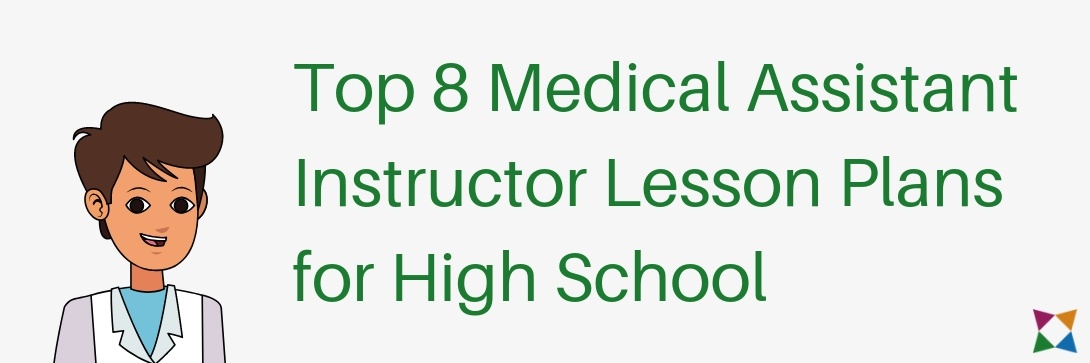 Top 8 Medical Assistant Instructor Lesson Plans for High School