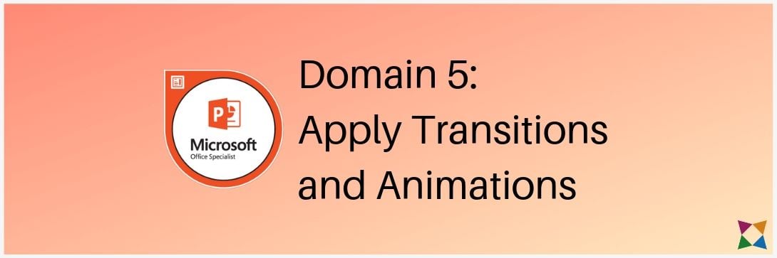 mos-powerpoint-associate-exam-2019-domain-5