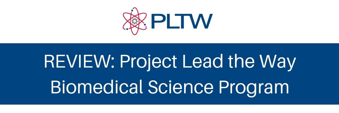 REVIEW: Project Lead the Way's Biomedical Science High School Courses