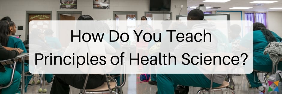 teach principles of health science