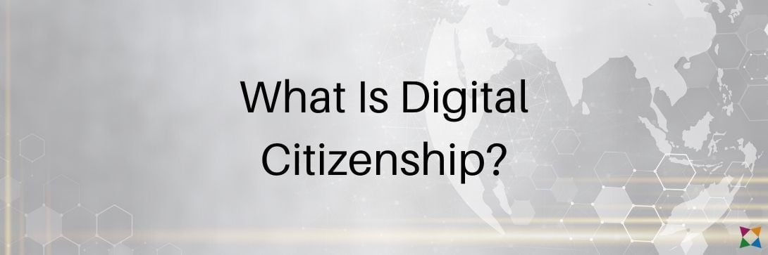 What Is Digital Citizenship & How Do You Teach It?