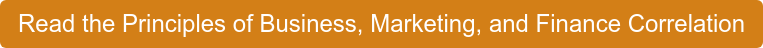 Read the Principles of Business, Marketing, and Finance Correlation