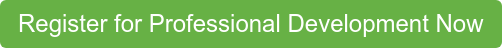 Register for Professional Development Now