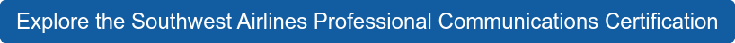 Explore the Southwest Airlines Professional Communications Certification