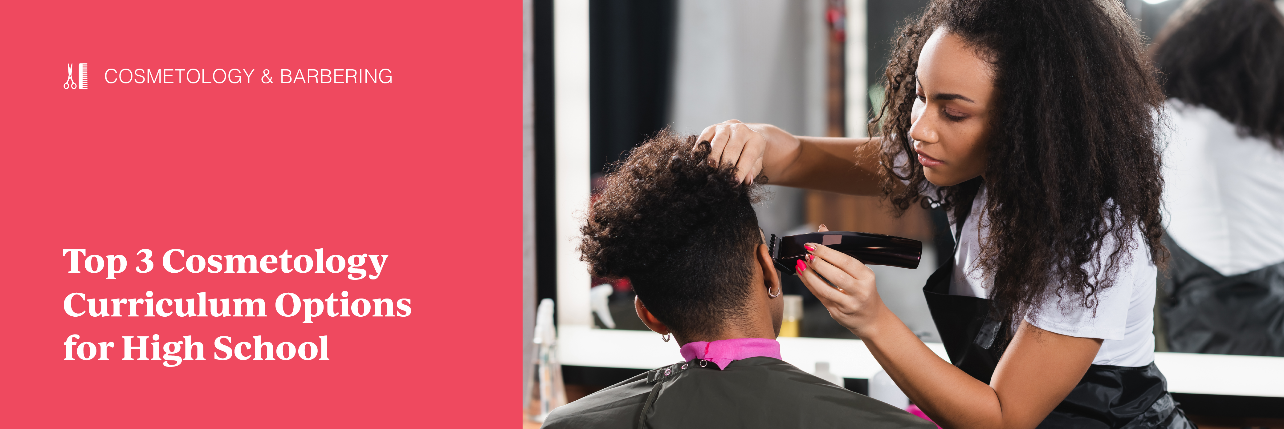 Top 3 Cosmetology Curriculum Options for High School